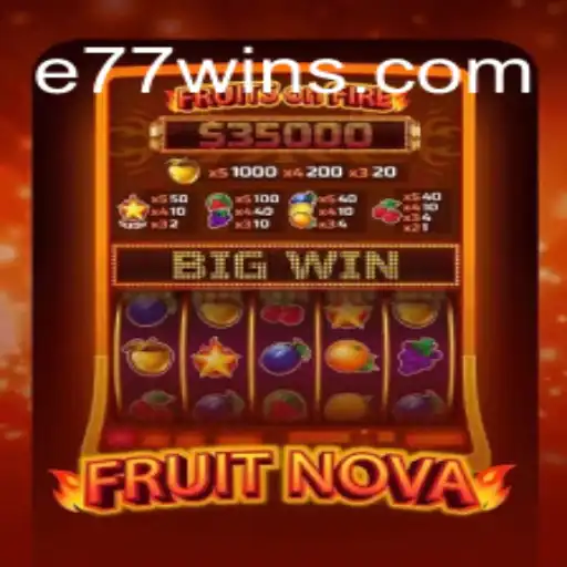 FruitNova: An In-Depth Look at the Exciting New Game Tied to E77
