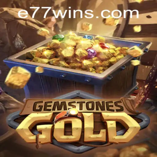 Discover the Thrilling World of GemstonesGold and the Secrets of E77