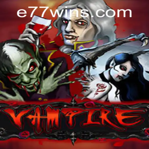 Vampire: A New Era of Immersive Gameplay with E77
